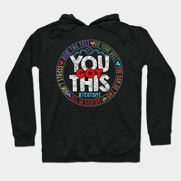 Test Day Rock The Test Teacher Testing Day You Got This Hoodie by AngelGurro